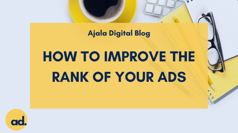 Ajala Digital Blog: How To Improve The Rank of Your Ads